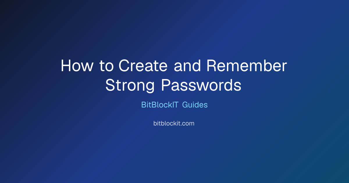 How to Create and Remember Strong Passwords | BitBlockIT (Español)